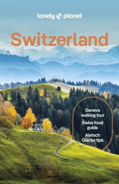 Lonely Planet, Nicola Williams, Caroline Bishop, Anthony Haywood, Claire O’Dea, Simon Richmond, Michaela Scalisi, Kerry Walker - Lonely Planet Switzerland, Häftad