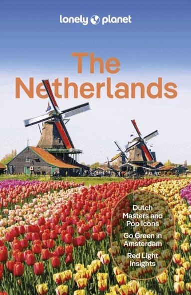 Lonely Planet, Barbara Woolsey, Abigail Blasi, Mark Elliott, Catherine Le Nevez, Sara van Geloven - Lonely Planet The Netherlands, Häftad