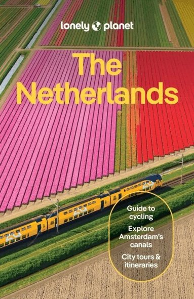 Lonely Planet, Barbara Woolsey, Guille Alvarez, Abigail Blasi, Mark Elliott, Catherine Le Nevez, Sara van Geloven - Lonely Planet The Netherlands, Häftad