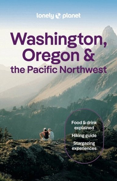 Lonely Planet, Margot Bigg, Brett Atkinson, Bianca Bujan, Sarah Etinas, Brandon Fralic, Alex Leviton, Becky Ohlsen, Britany Robinson - Lonely Planet Washington, Oregon & the Pacific Northwest, Häftad