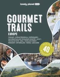 bokomslag Lonely Planet Gourmet Trails of Europe