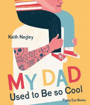 Keith Negley - My Dad Used to Be So Cool, Häftad