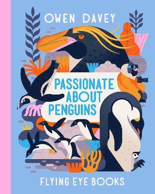 Owen Davey - Passionate About Penguins, Inbunden