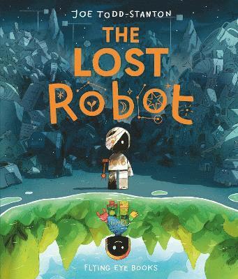 Joe Todd-Stanton - Lost Robot, Inbunden