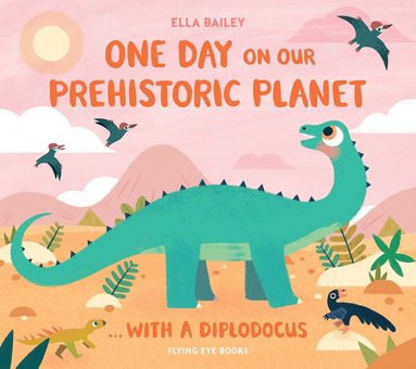 bokomslag One Day on our Prehistoric Planet... with a Diplodocus