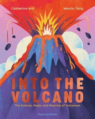 Catherine Ard - Into the Volcano, Inbunden