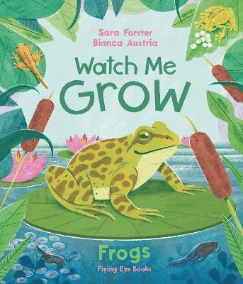 Watch Me Grow: Frogs 1
