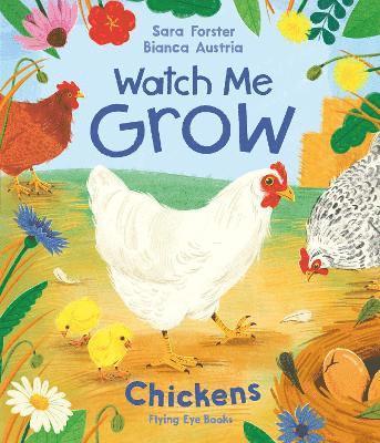 Sara Forster - Watch Me Grow: Chickens, Inbunden