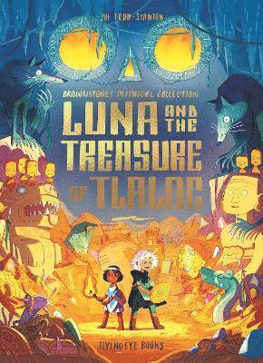 Joe Todd-Stanton - Luna and the Treasure of Tlaloc, Häftad