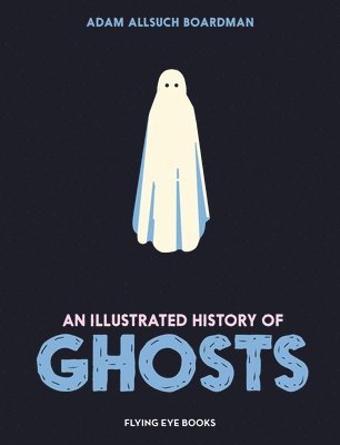 bokomslag An Illustrated History of Ghosts