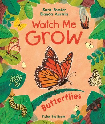 Sara Forster - Watch Me Grow: Butterflies, Inbunden