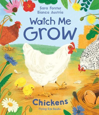 Sara Forster - Watch Me Grow: Chickens, Inbunden