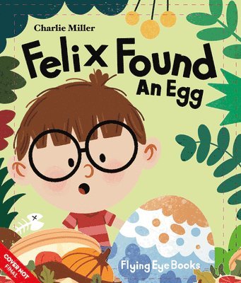 Felix Found an Egg