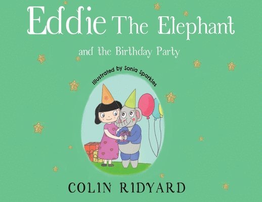 Colin Ridyard - Eddie the Elephant and the Birthday Party, Häftad
