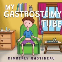 bokomslag My Gastrostomy Tube