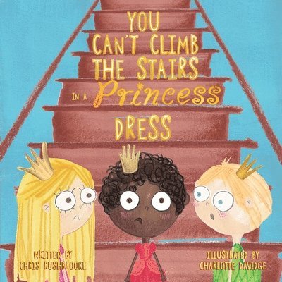 You Can't Climb the Stairs in a Princess Dress 1