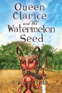 bokomslag Queen Clarice and the Watermelon Seed