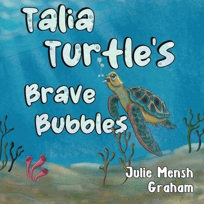 Talia Turtle's Brave Bubbles 1