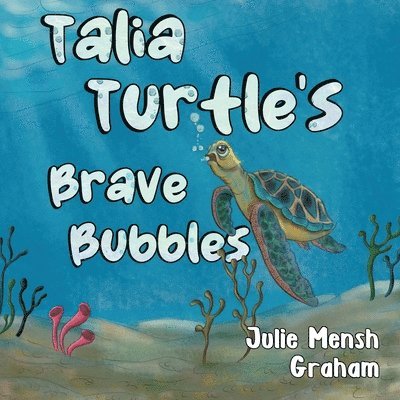Julie Graham - Talia Turtle's Brave Bubbles, Häftad