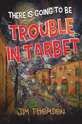 There is Going to be Trouble in Tarbet