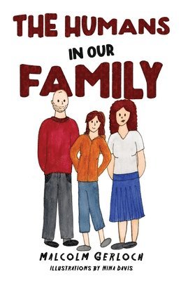 Malcolm Gerloch - Humans In Our Family, Häftad