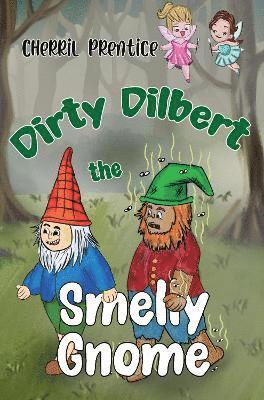 Dirty Dilbert the Smelly Gnome 1