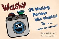 bokomslag Washy The Washing Machine Who Wanted To... Save the Oceans!