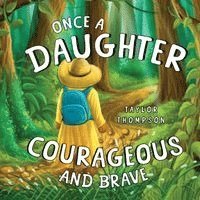 Once a Daughter Courageous and Brave