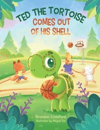 bokomslag Ted the Tortoise Comes Out of His Shell