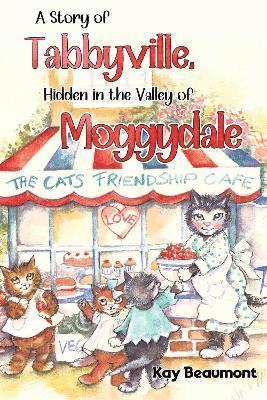 A story of Tabbyville, Hidden in the Valley of Moggydale 1