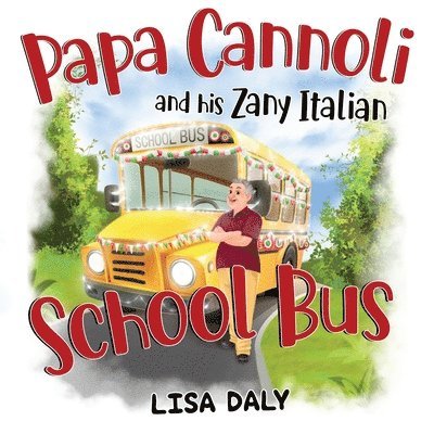 Papa Cannoli and his Zany Italian School Bus 1