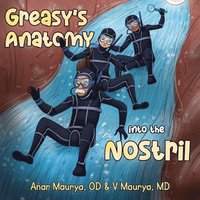 bokomslag Greasy's Anatomy : into the Nostril