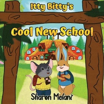 Sharon Melani - Itty Bitty and Blue Bunny Stories - Itty Bitty's Cool New School, Häftad