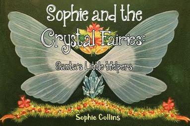 bokomslag Sophie and the Crystal Fairies: Santa's Little Helpers