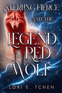 bokomslag Sterling Fierce and The Legend of the Red Wolf