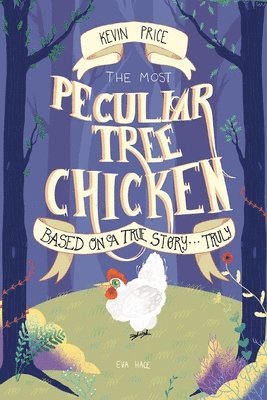 Most Peculiar Tree Chicken