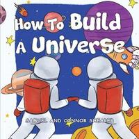 bokomslag How To Build A Universe