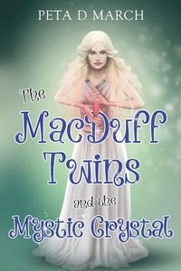 bokomslag The MacDuff Twins and the Mystic Crystal