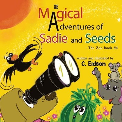 The Magical Adventures of Sadie and Seeds - The Zoo book #4 1