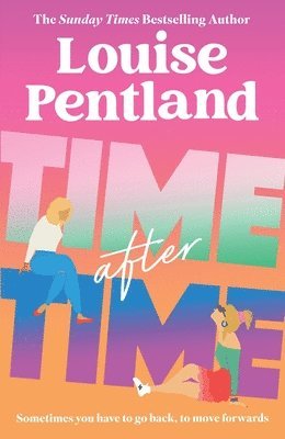 bokomslag Time After Time: The Must-Read New Novel from Sunday Times Bestselling Author Louise Pentland