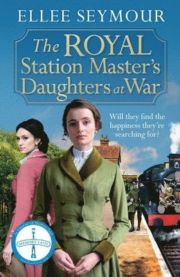 bokomslag The Royal Station Master's Daughters at War