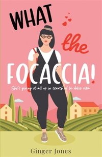bokomslag What the Focaccia