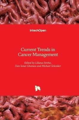 Liliana Streba, Dan Ionut Gheonea, Michael Schenker - Current Trends in Cancer Management, Inbunden
