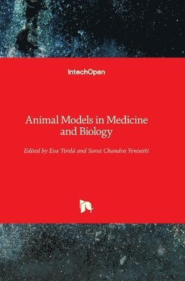 Eva Tvrdá, Sarat Chandra Yenisetti - Animal Models in Medicine and Biology, Inbunden