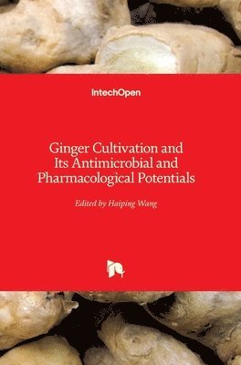 bokomslag Ginger Cultivation and Its Antimicrobial and Pharmacological Potentials