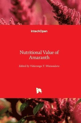 Viduranga Y. Waisundara - Nutritional Value of Amaranth, Inbunden
