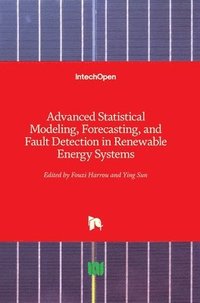 bokomslag Advanced Statistical Modeling, Forecasting, and Fault Detection in Renewable Energy Systems