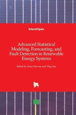Advanced Statistical Modeling, Forecasting, and Fault Detection in Renewable Energy Systems 1