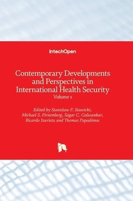 Thomas J. Papadimos, Ricardo Izurieta, Sagar C. Galwankar, Michael S. Firstenberg, Stanislaw P. Stawicki - Contemporary Developments and Perspectives in International Health Security, Inbunden