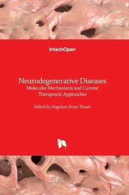 Nagehan Ersoy Tunalı, Nagehan Ersoy Tunalı, Nagehan Ersoy Tunali, Nagehan Ersoy Tunal¿ - Neurodegenerative Diseases, Inbunden